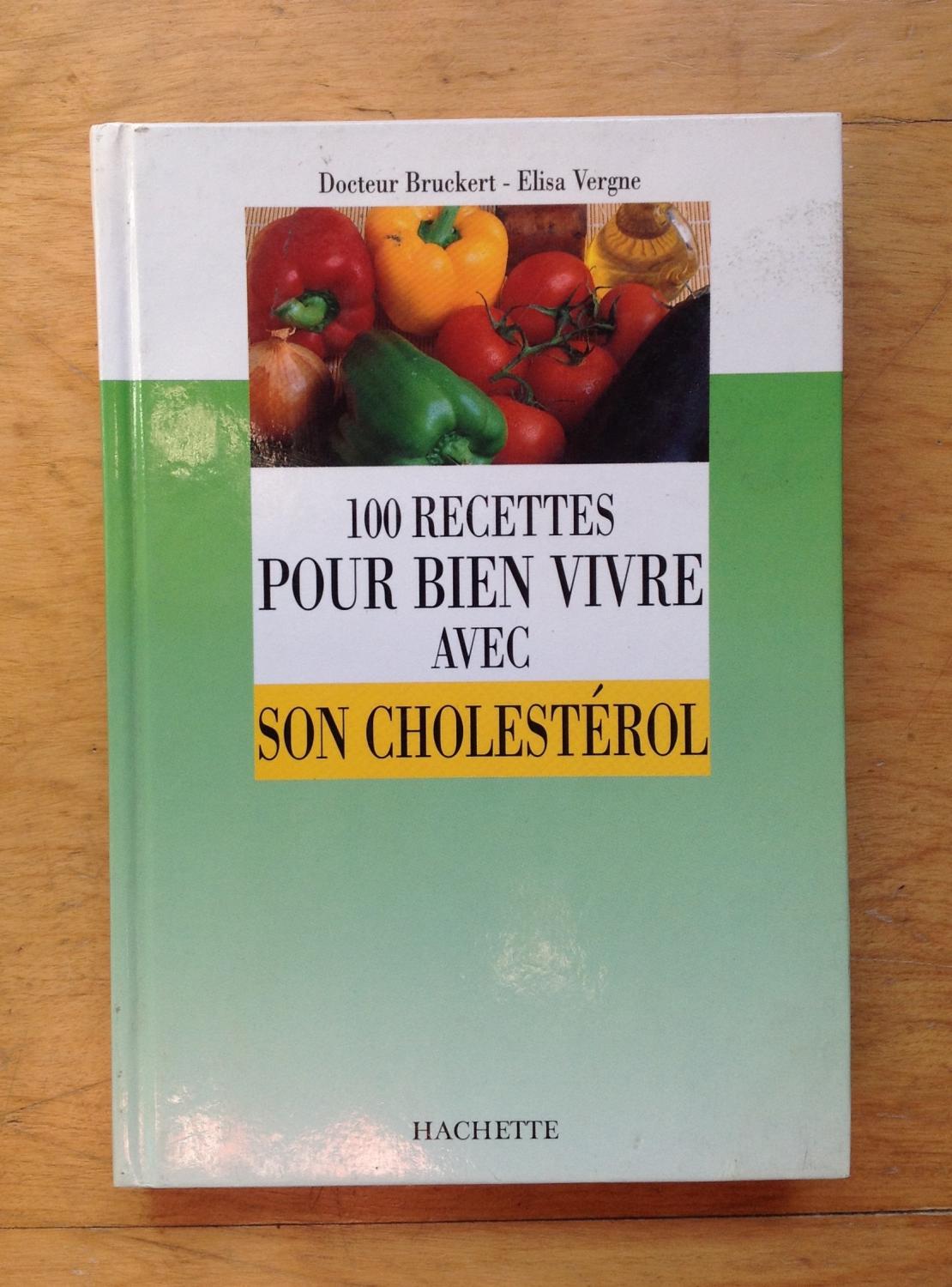100 recettes pour bien vivre avec son cholestérol: Bruckert, Eric (docteur) -