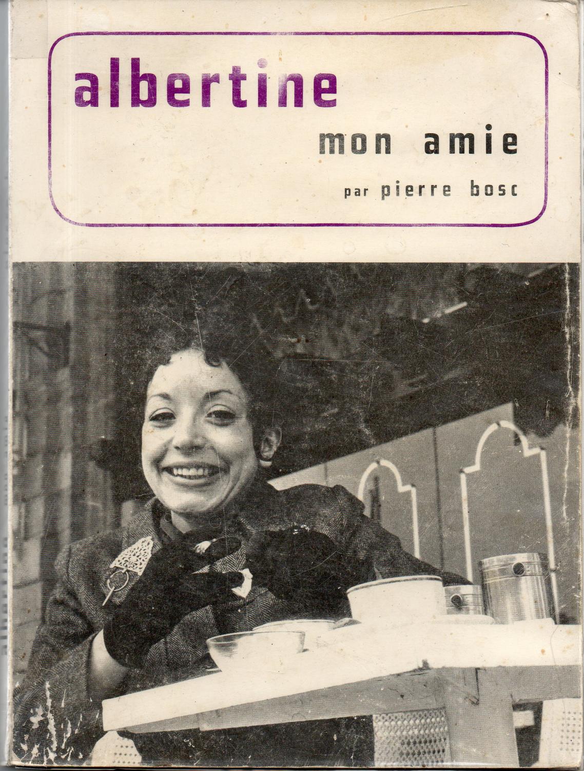 ALBERTINE MON AMIE. - BOSC, Pierre.