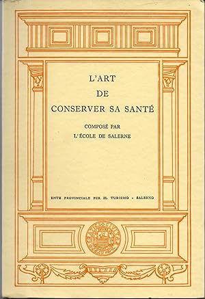 L'ART DE CONSERVER SA SANTÉ, COMPOSÉ PAR L'ÉCOLE DE SALERNE.