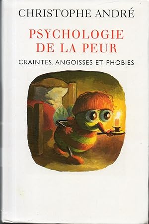 Psychologie de la peur. Craintes, Angoisses et phobies.