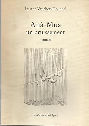 Anà-Mua un bruissement.