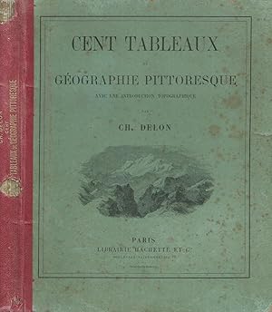 Cent tableaux de géographie pittoresque avec une introduction topographique.