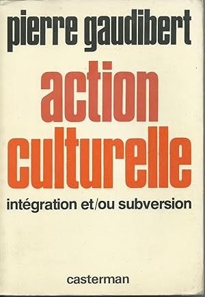 Action culturelle : intégration et/ou subversion