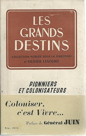 LES GRANDS DESTINS - PIONNIERS ET COLONISATEURS.