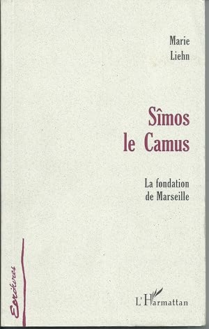 Sîmos le Camus - La fondation de Marseille - avec envoi de l'auteure