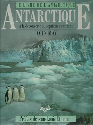 ANTARCTIQUE - A la découverte du septième continent - Le Livre de l'Antarctique de Greenpeace - P...