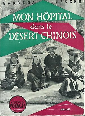 MON HÔPITAL DANS LE DÉSERT CHINOIS - Traduit de l'anglais par Gabrielle Rives.