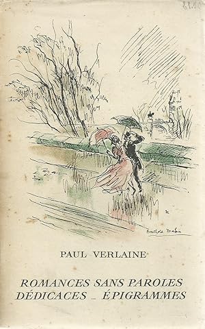 ROMANCES SANS PAROLES - DÉDICACES - ÉPIGRAMMES - Texte établi et annoté par Yves-Gérard Le Dantec