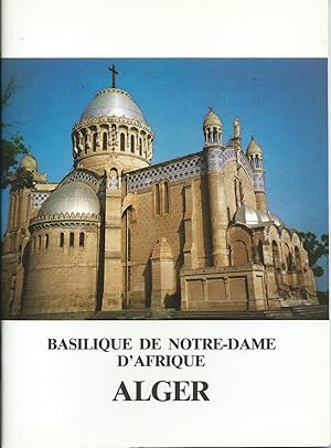 BASILIQUE DE NOTRE-DAME D'AFRIQUE - ALGER.