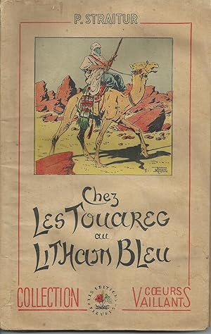 Chez les Touaregs au Litham Bleu. Grand récit d'aventures vraies.