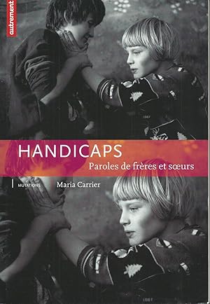 Handicaps : Paroles de frères et s?urs