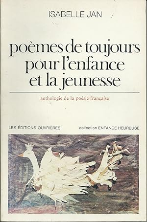 Poèmes de toujours pour l'enfance et la jeunesse : Anthologie de la poésie française