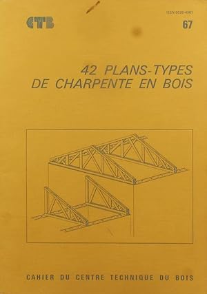 42 plans-types de charpente en bois. Cahier 67, 4e édition. Juillet 1979.