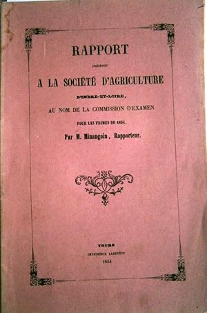 Rapport présenté à la Société d'Agriculture d'Indre-et-Loire au nom de la commission d'examen pou...