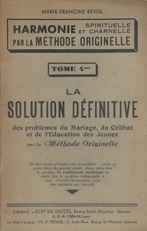 La solution définitive des problèmes du mariage, du célibat et de l'éducation des jeunes par la m...