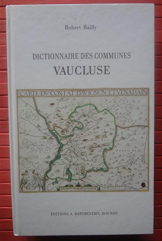 Dictionnaire des communes: Vaucluse (French Edition)
