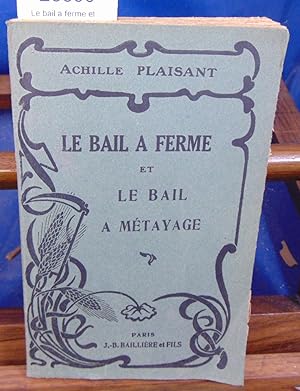 Le bail a ferme et le bail a métayage