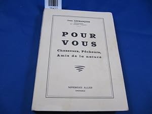 POUR VOUS - Chasseurs, Pêcheurs, Amis de la nature