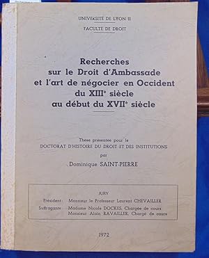 Recherches sur le Droit d'Ambassade et l'art de négocier en Occident du XIIIème siècle au début d...