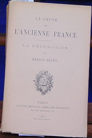 La chute de l'ancienne France : la fédération