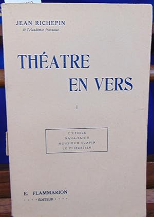 Théatre en vers . tome 1 : L'étoile, Nana-sahib, Monsieur Scapin, Le flibustier