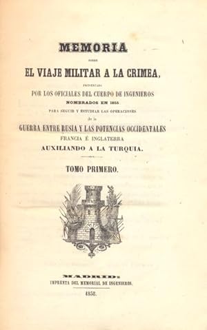 MEMORIA SOBRE EL VIAJE MILITAR A LA CRIMEA PRESENTADA POR LOS OFICIALES DEL CUERPO DE INGENIEROS ...