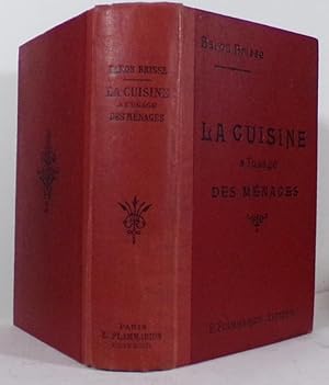 La cuisine à l'usage des ménages bourgeois et des petits ménages comprenant la manière de servir ...