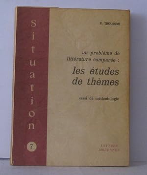 Situation N° 7 ; Un problème de littérature comparée : Les études de thèmes , essai de méthodologie