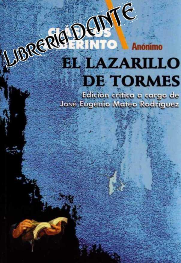 EL LAZARILLO DE TORMES, Y DE SUS FORTUNAS Y ADVERSIDADES. - ANONIMO [Anónimo] ; MATEO RODRIGUEZ, José Eugenio [J. E. Mateo Rodríguez, ed.lit.]