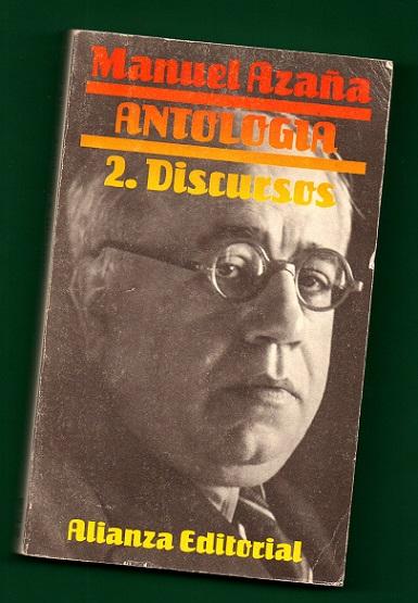 ANTOLOGIA, 2 : Discursos. [Tomo II] - AZAÑA, Manuel [M. Azaña]