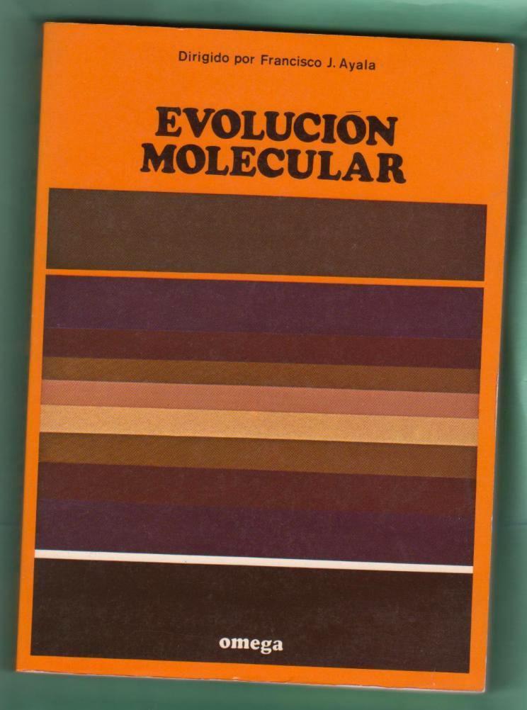 EVOLUCION MOLECULAR. [Evolución molecular] - AYALA, Francisco J. [F. J. Ayala, dir.]