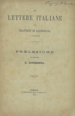 Le lettere italiane dal trattato di Aquisgrana ai dì nostri.