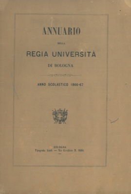 Annuario della Regia Universit   di Bologna. Anno Scolastico 1866-67.