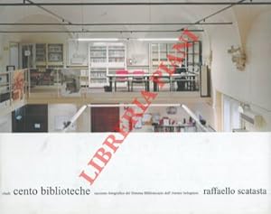 Cento biblioteche. Racconto per immagini del sistema bibliotecario dell'Ateneo bolognese.