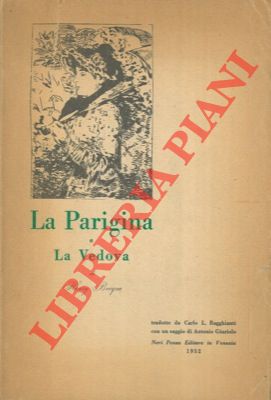 La Parigina - La vedova. Tradotte da Carlo L. Ragghianti. Con un saggio di Antonio Giuriolo.