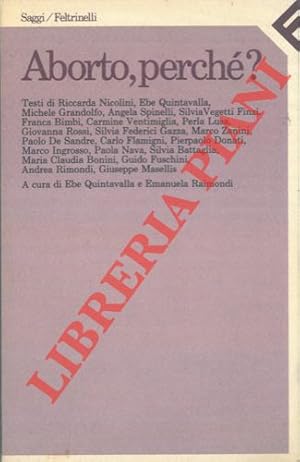 Aborto, perché? . Testi di Riccarda Nicolini, Ebe Quintavalla, Michele Grandolfo, ecc.