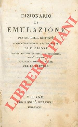 Dizionario di emulazione per uso della gioventù. Traduzione libera dal francese di P. Grioni. Sec...