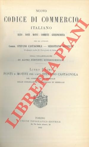 Nuovo codice di commercio italiano. Testo - Fonti - Motivi - Commenti - Giurisprudenza. I. Fonti ...