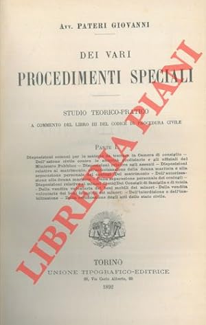 Dei vari procedimenti speciali. Studio teorico-pratico a commento del libro III del Codice di Pro...