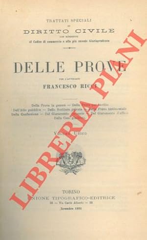 Delle prove. Della prova in genere. Della prova per iscritto. Dell'Atto pubblico. Della Scrittura...