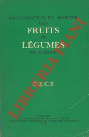 Organisation du marché des fruits et légumes en Europe. Project n. 249 C.