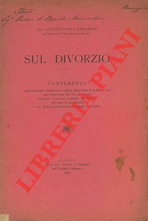 Sul divorzio. Conferenza tenuta nell'almo Seminario di Oppido Mamertina il 19 Marzo 1902 con l'in...