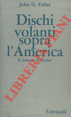 Dischi volanti sopra l'America. Il mistero di Exeter.