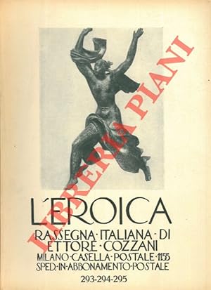 L'Eroica. Rassegna italiana di Ettore Cozzani. N. 293-294-295.