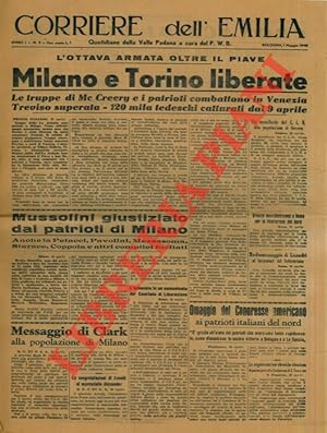 Milano e Torino liberate. L'Ottava Armata oltre il Piave. Mussolini giustiziato dai patrioti di M...