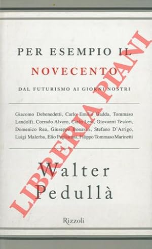 Per esempio il Novecento. Dal futurismo ai giorni nostri.