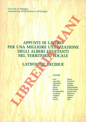 Appunti di lavoro per una migliore utilizzazione degli alberi vegetanti nel territorio locale. La...