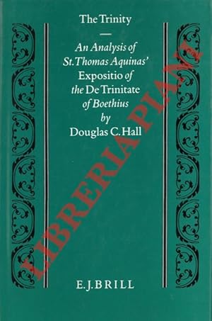 The Trinity. An Analysis of St. Thomas Aquinas' Expositio of the De Trinitate of Boethius.