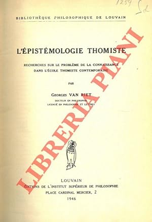 L'épistémiologie thomiste. Recherches sur le problème de la connaissance dans l'école thomiste co...