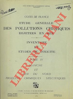 Etudes generale des pollutions chimiques rejetees en mer. Inventaire et etudes de toxicitè. Tome ...